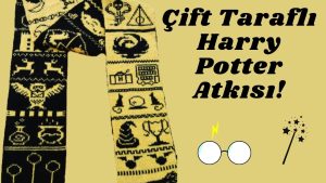 Çift Taraflı Harry Potter Atkısı